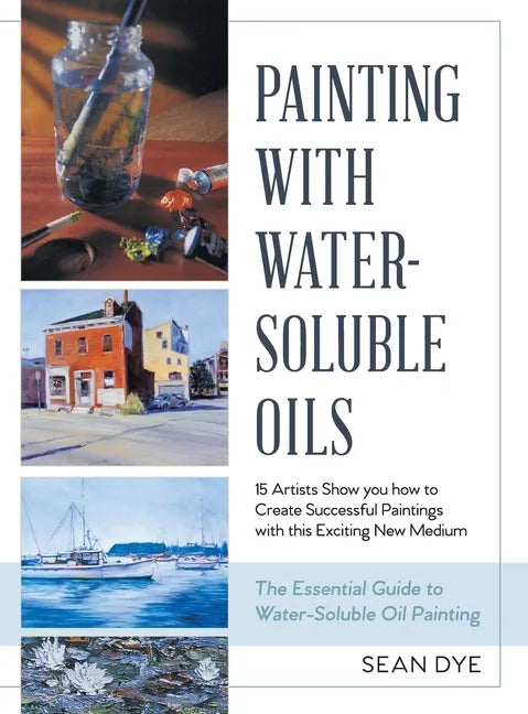 Painting with Water-Soluble Oils (Latest Edition) - Hardcover