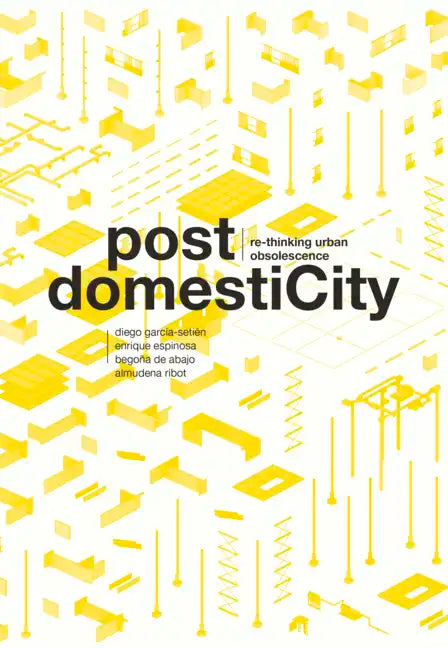 Post Domesticity: Re-Thinking Urban Obsolescence - Paperback