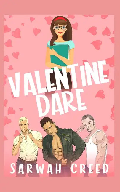 Valentine Dare: An Enemies-To-Lovers Reverse Harem Romance - Paperback