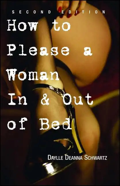 How to Please a Woman in & Out of Bed - Paperback