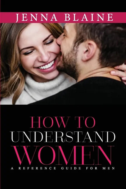 How to Understand Women: A Reference Guide For Men - Paperback