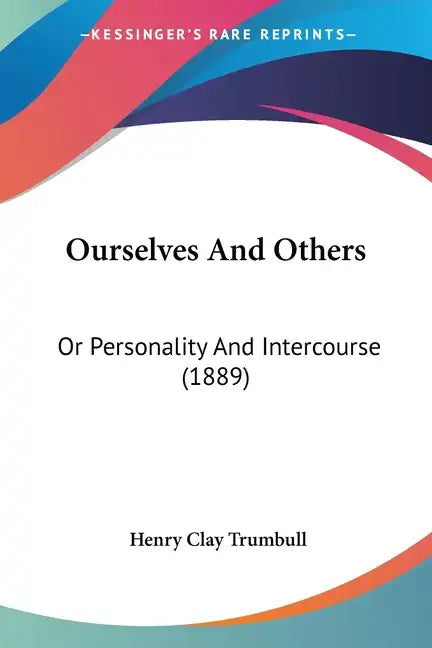 Ourselves And Others: Or Personality And Intercourse (1889) - Paperback