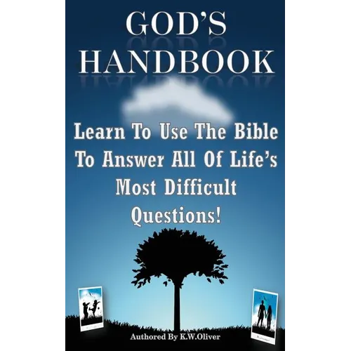God's Handbook: Learn To Use The Bible To Answer All Of Life's Most Difficult Questions! - Paperback