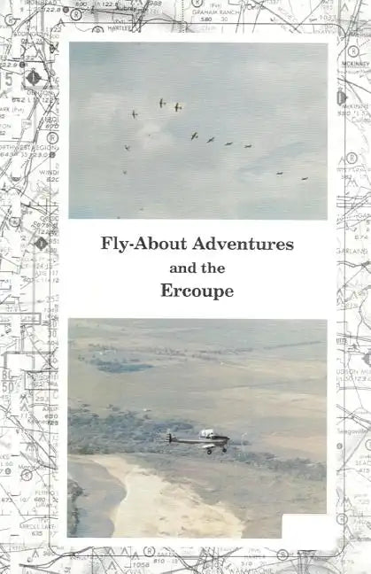 Fly-About Adventures and the Ercoupe: Flying the 