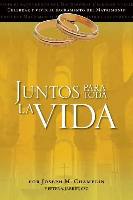 Juntos Para Toda La Vida: Una Preparacion Para La Celebracion del Matrimonio - Paperback
