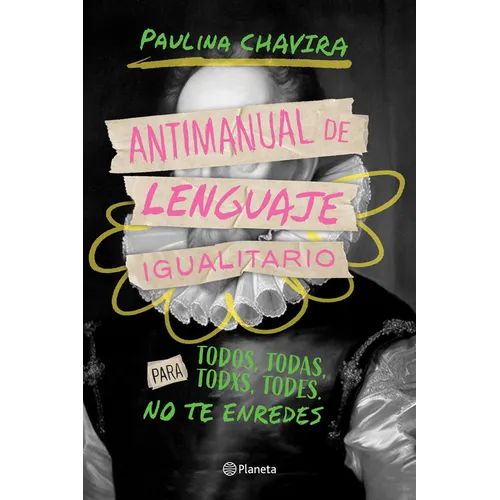 Antimanual de Lenguaje Igualitario / Anti-Manual of Inclusive Language - Paperback