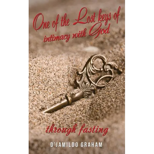 One of the lost keys of intimacy with God through fasting. - Paperback