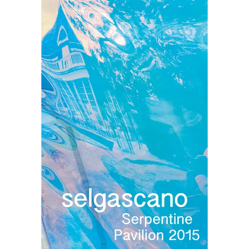 Selgascano: Serpentine Pavilion 2015 - Paperback