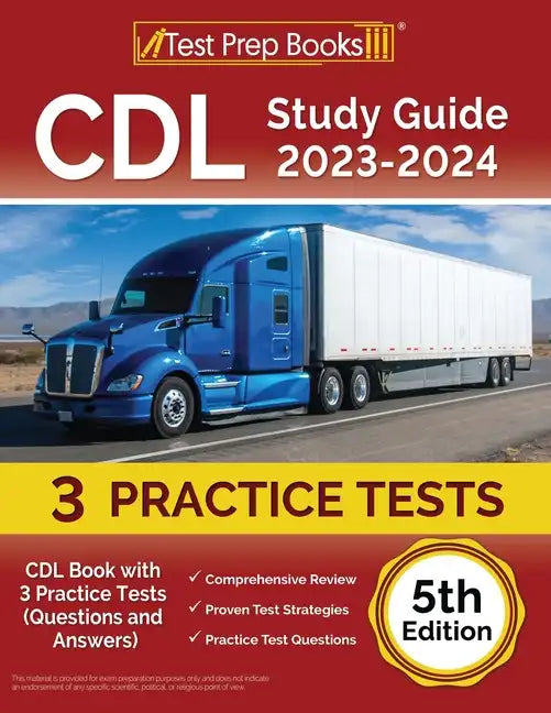 CDL Study Guide 2023-2024: CDL Book with 3 Practice Tests (Questions and Answers) [5th Edition] - Paperback
