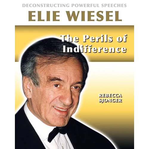 Elie Wiesel: The Perils of Indifference - Library Binding