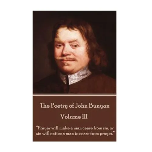 John Bunyan - The Poetry of John Bunyan - Volume III: 