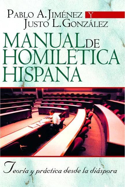 Manual de Homilética Hispana: Teoría Y Práctica Desde La Diáspora - Paperback