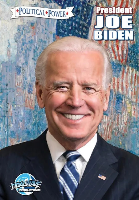 Political Power: President Joe Biden - Paperback