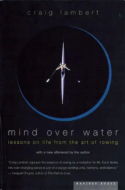 Mind Over Water: Lessons on Life from the Art of Rowing - Paperback