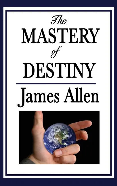 The Mastery of Destiny - Hardcover