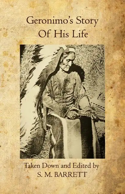 Geronimo's Story of His Life - Paperback