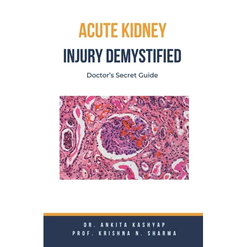 Acute Kidney Injury Demystified: Doctor's Secret Guide - Paperback