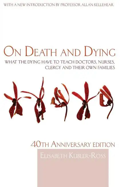 On Death and Dying: What the Dying have to teach Doctors, Nurses, Clergy and their own Families - Paperback