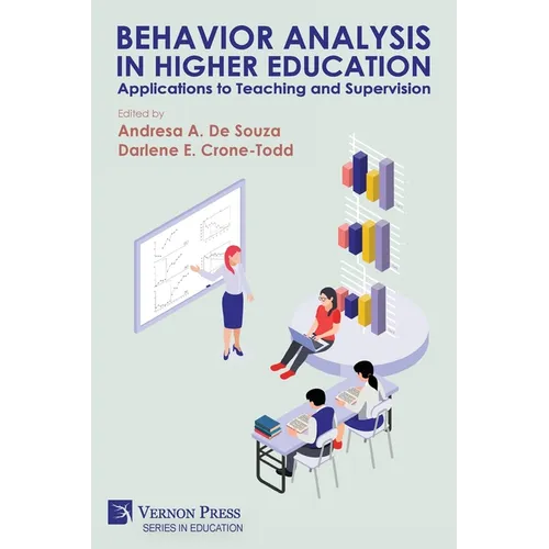 Behavior Analysis in Higher Education: Applications to Teaching and Supervision - Paperback