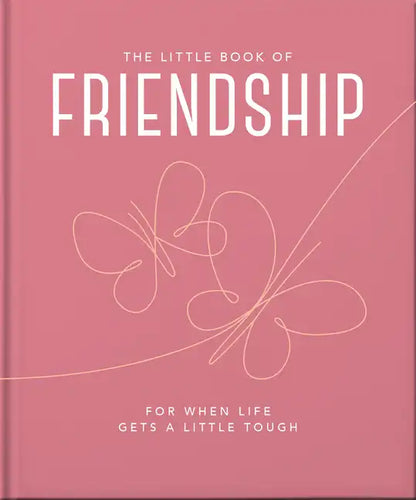 The Little Book of Friendship: For When Life Gets a Little Tough - Hardcover