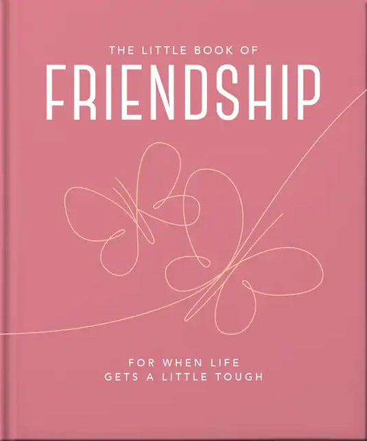 The Little Book of Friendship: For When Life Gets a Little Tough - Hardcover