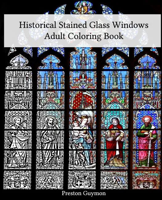 Historical Stained Glass Windows Adult Coloring Book - Paperback