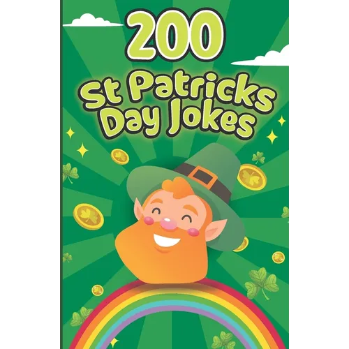 200 St Patricks Day Jokes & Riddles for Kids: Hilarious Gift For Kids and Family - Paperback