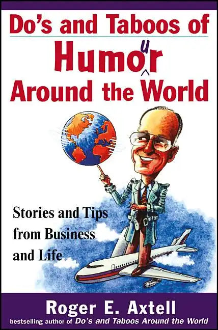 Do's and Taboos of Humor Around the World: Stories and Tips from Business and Life - Paperback