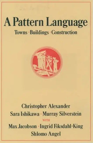 A Pattern Language: Towns, Buildings, Construction - Hardcover