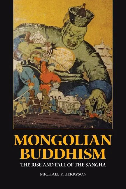 Mongolian Buddhism: The Rise and Fall of the Sangha - Paperback