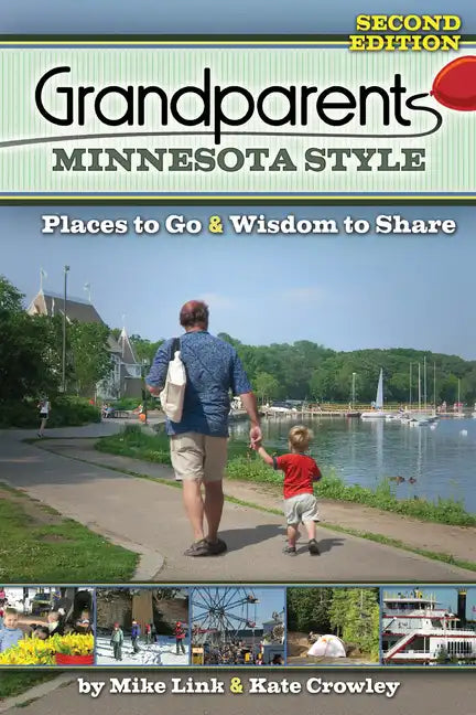 Grandparents Minnesota Style: Places to Go and Wisdom to Share - Paperback
