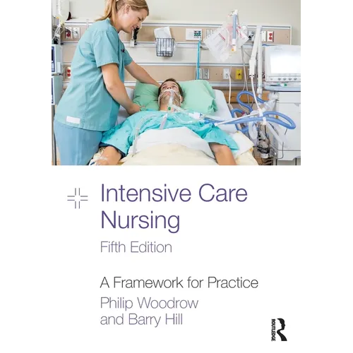 Intensive Care Nursing: A Framework for Practice - Paperback