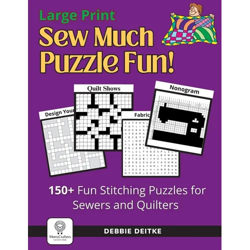 Sew Much Puzzle Fun!: 150+ Fun Stitching Puzzles for Sewers & Quilters, Large Print, Word Search, Crossword, Hidden Pictures, Mazes, Logic P - Paperback