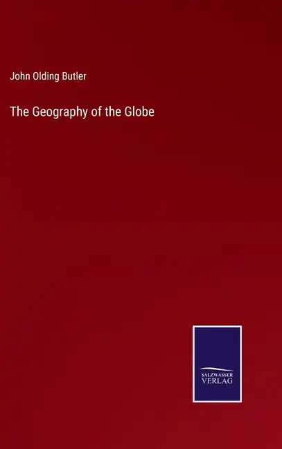 The Geography of the Globe - Hardcover