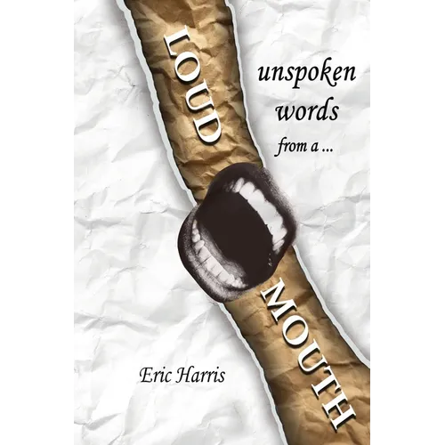 Unspoken words from a loud mouth - Paperback