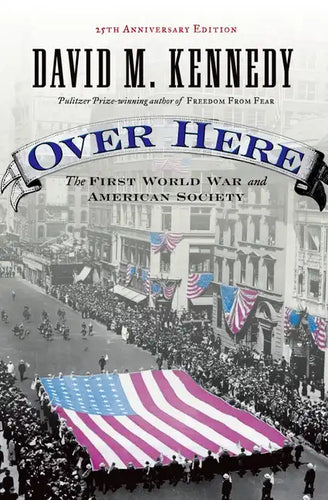 Over Here: The First World War and American Society - Paperback