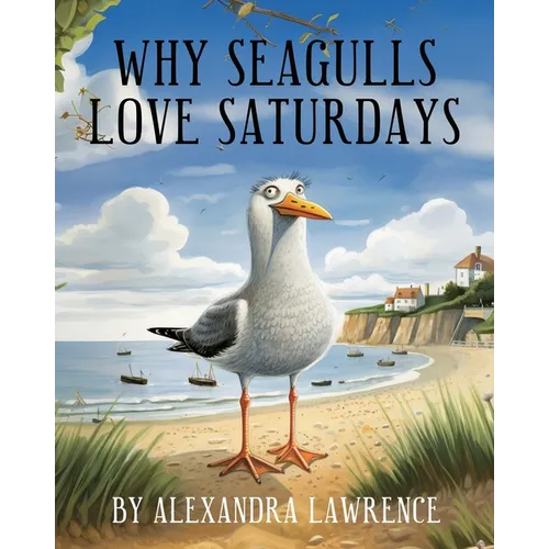 Why Seagulls Love Saturdays - Paperback