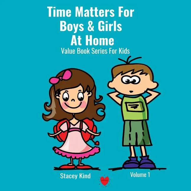 Time Matters For Boys & Girls At Home: A Book on Punctuality Packed With Life Values - Paperback