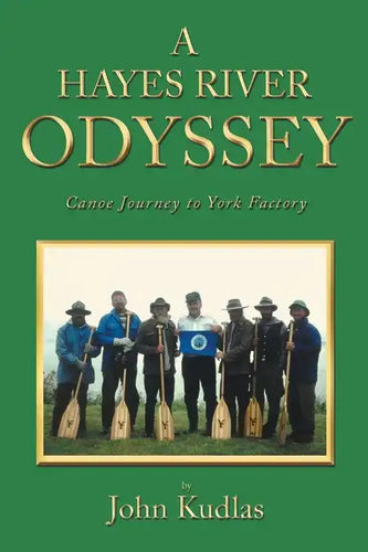 A Hayes River Odyssey: Canoe Journey to York Factory - Paperback