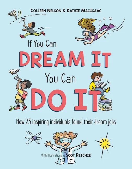 If You Can Dream It, You Can Do It: How 25 Inspiring Individuals Found Their Dream Jobs - Hardcover