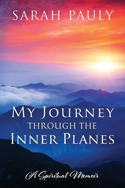 My Journey through the Inner Planes: A Spiritual Memoir - Paperback