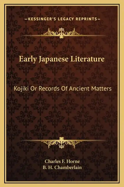 Early Japanese Literature: Kojiki or Records of Ancient Matters - Hardcover