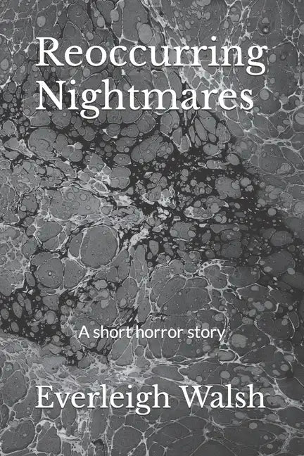 Reoccurring Nightmares: A short horror story - Paperback