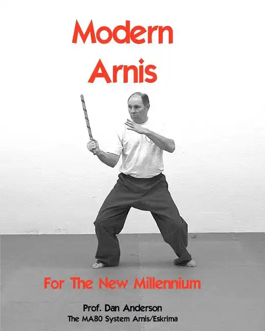 Modern Arnis For The New Millennium: The MA80 System Arnis/Eskrima - Paperback