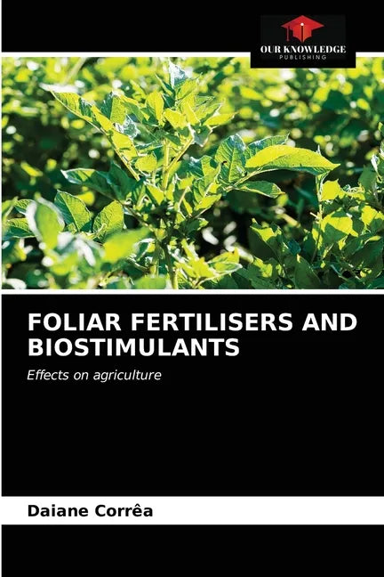 Foliar Fertilisers and Biostimulants - Paperback
