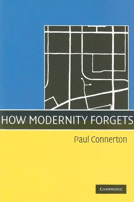 How Modernity Forgets - Paperback