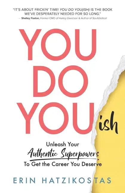 You Do You(ish): Unleash Your Authentic Superpowers to Get the Career You Deserve - Paperback