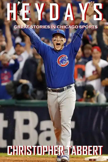 Heydays: Great Stories in Chicago Sports - Paperback
