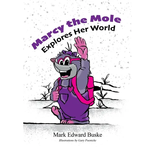Marcy the Mole Explores Her World - Paperback