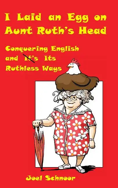 I Laid an Egg on Aunt Ruth's Head - Hardcover